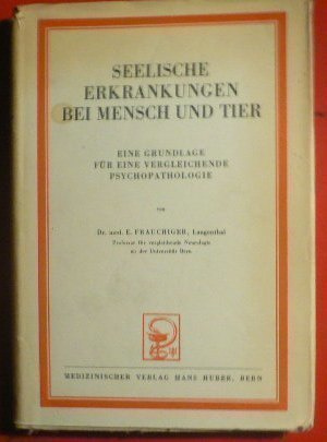 E. Frauchiger : Seelische Erkrankungen bei Mensch und Tier