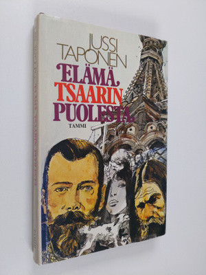 Ahti Taponen : Elämä tsaarin puolesta : kronikka vuosisad...