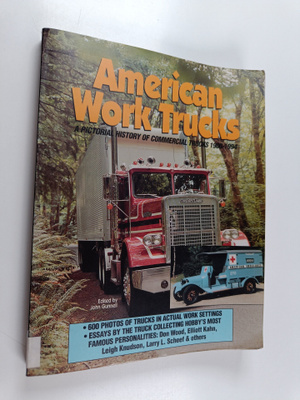 John Gunnell : American Work Trucks - A Pictorial History...