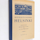 Mika Waltari ym. : Kotikaupunkimme Helsinki (signeerattu,... - pikkukuva 1