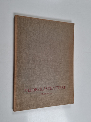 Jyrki Vihma ym. : Ylioppilasteatteri 1926-1951