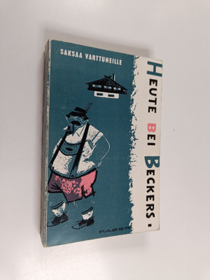 Bertil Carell : Saksaa varttuneille : Heute bei Beckers :...