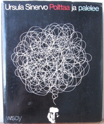 Ursula Sinervo: Polttaa ja palelee, Wsoy 1969. 2p. 163 s.