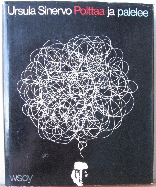 Ursula Sinervo: Polttaa ja palelee, Wsoy 1969. 2p. 163 s.