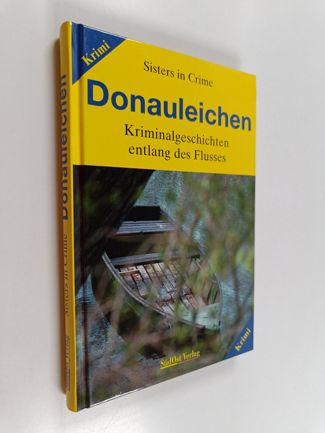 Donauleichen : Kriminalgeschichten entlang des Flusses