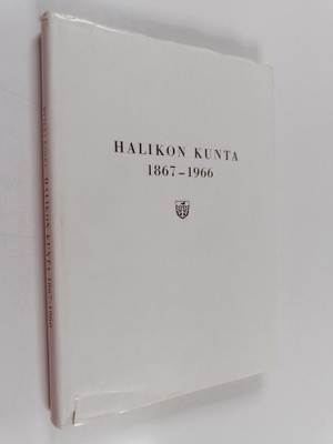 Heikki Koski : Halikon kunta 1867-1966