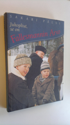 Sakari Pälsi : Jukopliut, se on Fallesmannin Arvo : lapse...