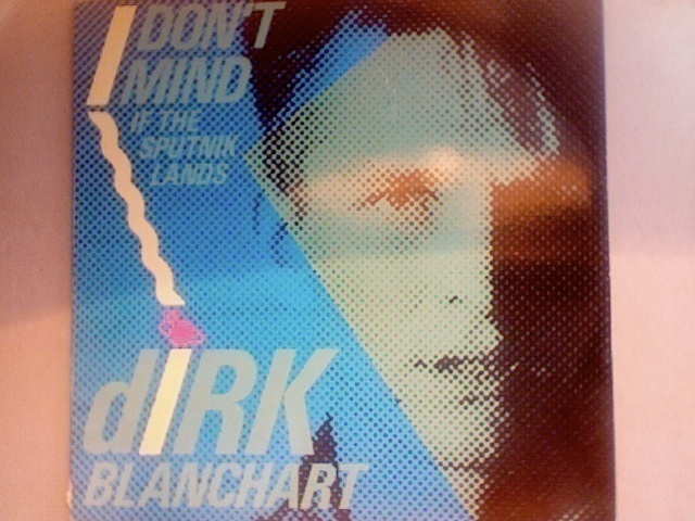 DIRK BLANCHART :: I DON'T MIND IF THE SPUTNIK LAND::MAXI 12"