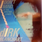 DIRK BLANCHART :: I DON'T MIND IF THE SPUTNIK LAND::MAXI 12" - pikkukuva 1