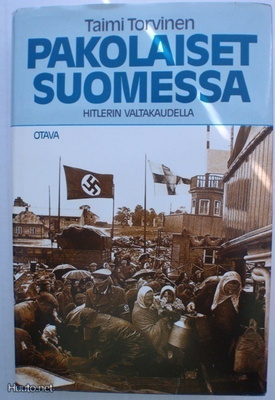 Taimi Torvinen: Pakolaiset Suomessa Hitlerin valtakaudella