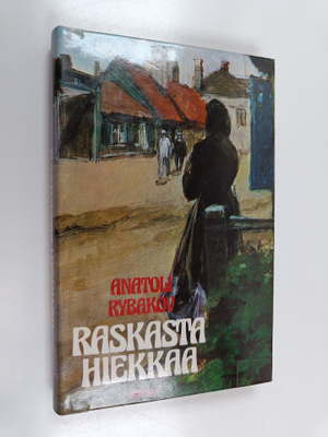 Anatoli Rybakov : Raskasta hiekkaa