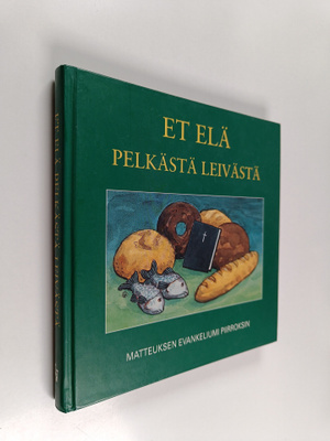 Et elä pelkästä leivästä : Matteuksen evankeliumi piirroksin