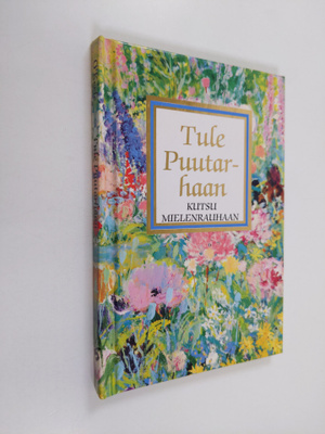 JoAnna O'Keefe : Tule puutarhaan : kutsu mielenrauhaan