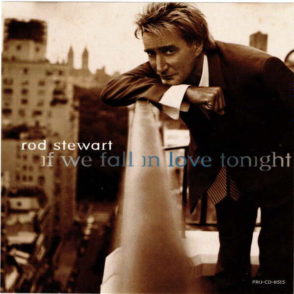 ROD STEWART:IF WE TALL IN LOVE TONIGHT CDS 11KPL