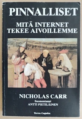 Nicholas Carr: Pinnalliset - Mitä internet tekee aivoillemme
