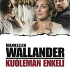 WALLANDER KUOLEMAN ENKELI	(22 574)	k	-FI-		DVD			2009 - pikkukuva 2