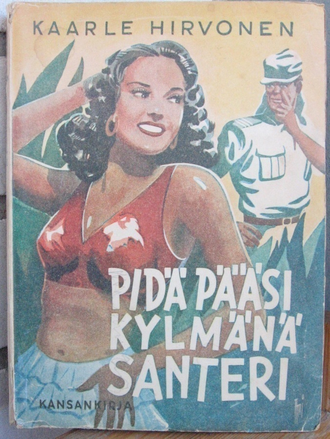 Kaarle Hirvonen: Pidä pääsi kylmänä, Santeri. 238 s.