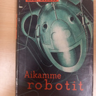 Rolf Strehl: Aikamme robotit, 1.p - pikkukuva 1