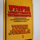 Tuure Junnila : Utopia luokattomasta yhteiskunnasta : luo... - pikkukuva 1