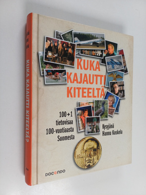 Hannu Koskela : Kuka kajautti Kiteeltä? : 100+1 tietovisa...