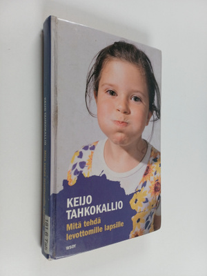 Keijo Tahkokallio : Mitä tehdä levottomille lapsille