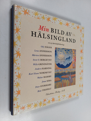 Min bild av Hälsingland : en ny kärleksförklaring
