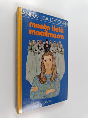 Anna-Liisa Lehtonen : Monta tietä maailmassa