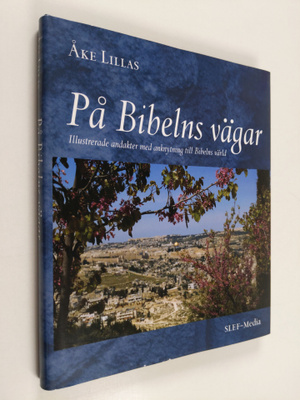 Åke Lillas : På Bibelns vägar : illustrerade andakter med...