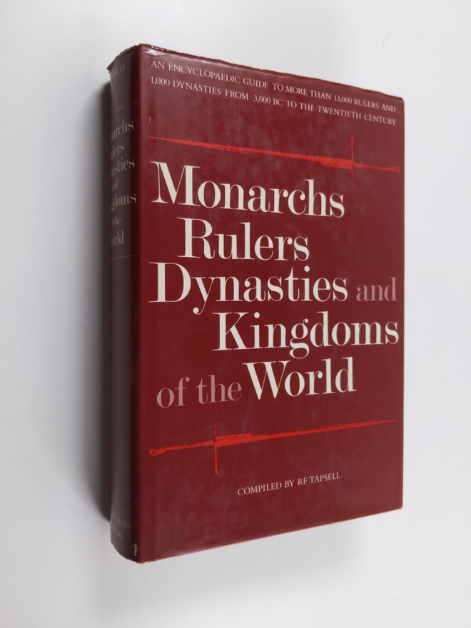 R. F. Tapsell : Monarchs, rulers, dynasties and kingdoms ...