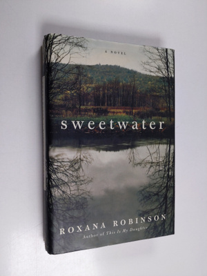 Roxana Robinson : Sweetwater