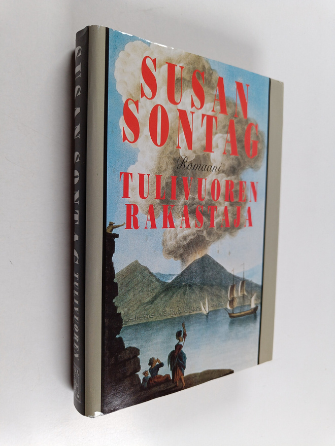 Susan Sontag : Tulivuoren rakastaja