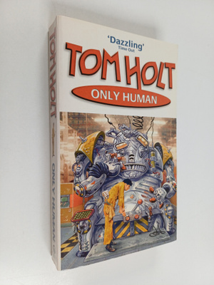 Tom Holt : Only human