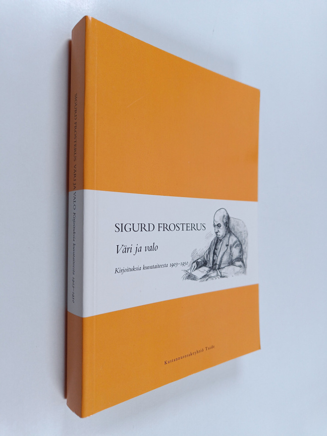 Sigurd Frosterus : Väri ja valo : kirjoituksia kuvataitee...