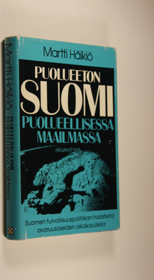 Martti Häikiö : Puolueeton Suomi puolueellisessa maailmas...