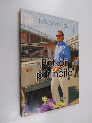 Eino Pohjolainen : Pötkön pihinöitä (signeerattu, tekijän...