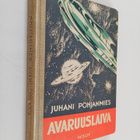 Juhani Pohjanmies : Avaruuslaiva : seikkailukertomus - pikkukuva 1