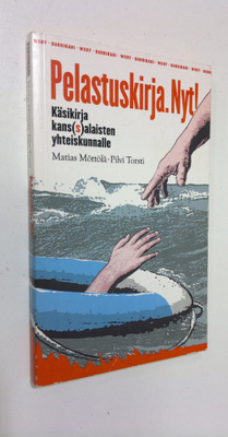 Matias Möttölä : Pelastuskirja Nyt! : käsikirja kans(s)al...