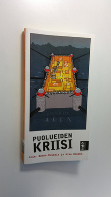 Hanna ym. (toim.) Kuusela : Puolueiden kriisi : puolueet ...