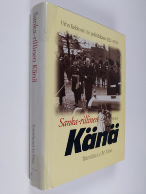 Urho Kekkonen : Sanka-rillinen Känä : Urho Kekkosen tie p...