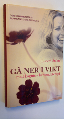 Lisbeth Stahre : Gå ner i vikt med kognitiv beteendeterapi