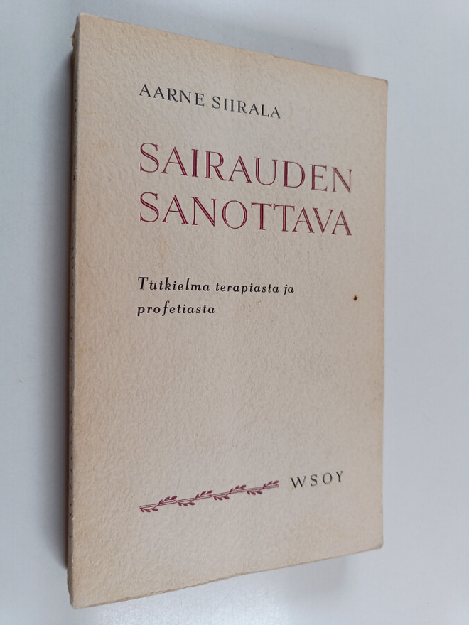 Aarne Siirala : Sairauden sanottava : tutkielma terapiast...