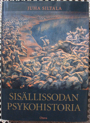 Juha Siltala: Sisällissodan psykohistoria, Otava 2009. 621 s