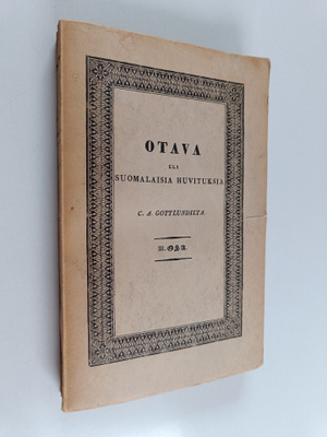 Kaarle Aksel Gottlund : Otava eli suomalaisia huvituksia ...