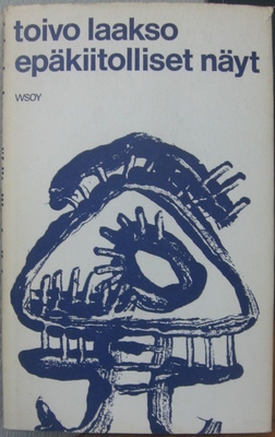 Toivo Laakso: Epäkiitolliset näyt, Wsoy 1966. 46 s.