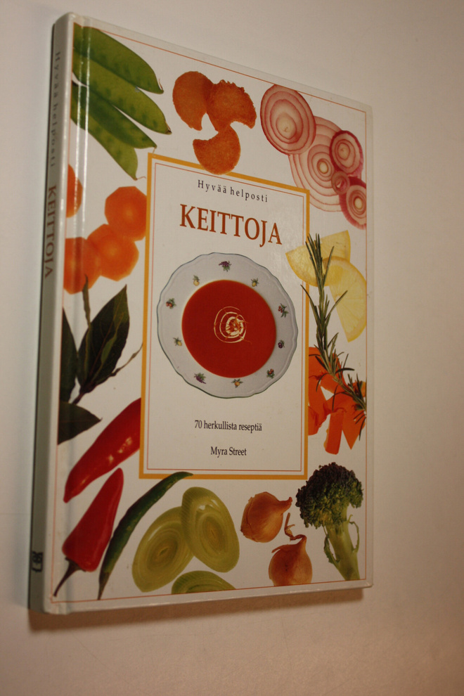 Myra Street : Keittoja : 70 herkullista reseptiä