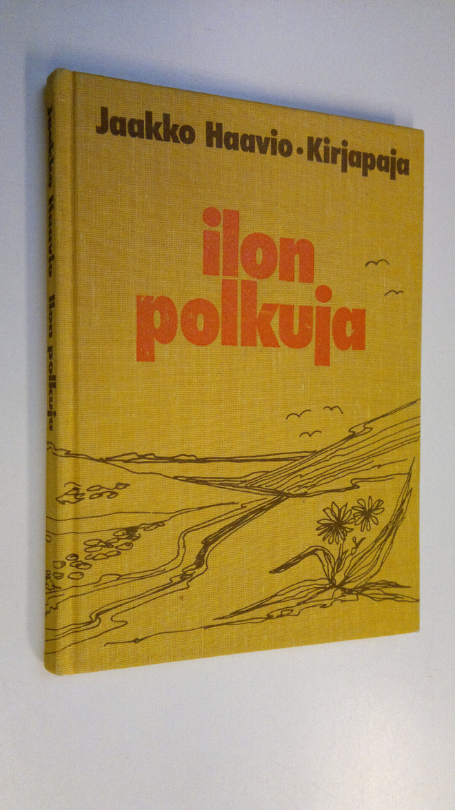 Jaakko Haavio : Ilon polkuja