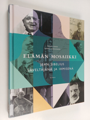 Pekka Hako : Elämän mosaiikki : Jean Sibelius säveltäjänä...