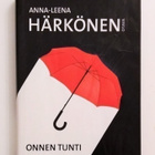 ANNA-LEENA HÄRKÖNEN: ONNEN TUNTI - pikkukuva 1