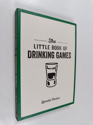 Quentin Parker : The Little Book of Drinking Games
