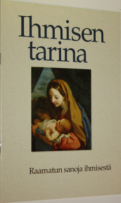 Tarja (toim.) Sinervo : Ihmisen tarina : Raamatun sanoja ...